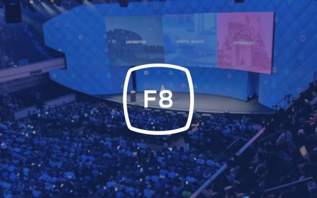 F8 Conference: Facebook Announcements and Their Importance for Businesses
